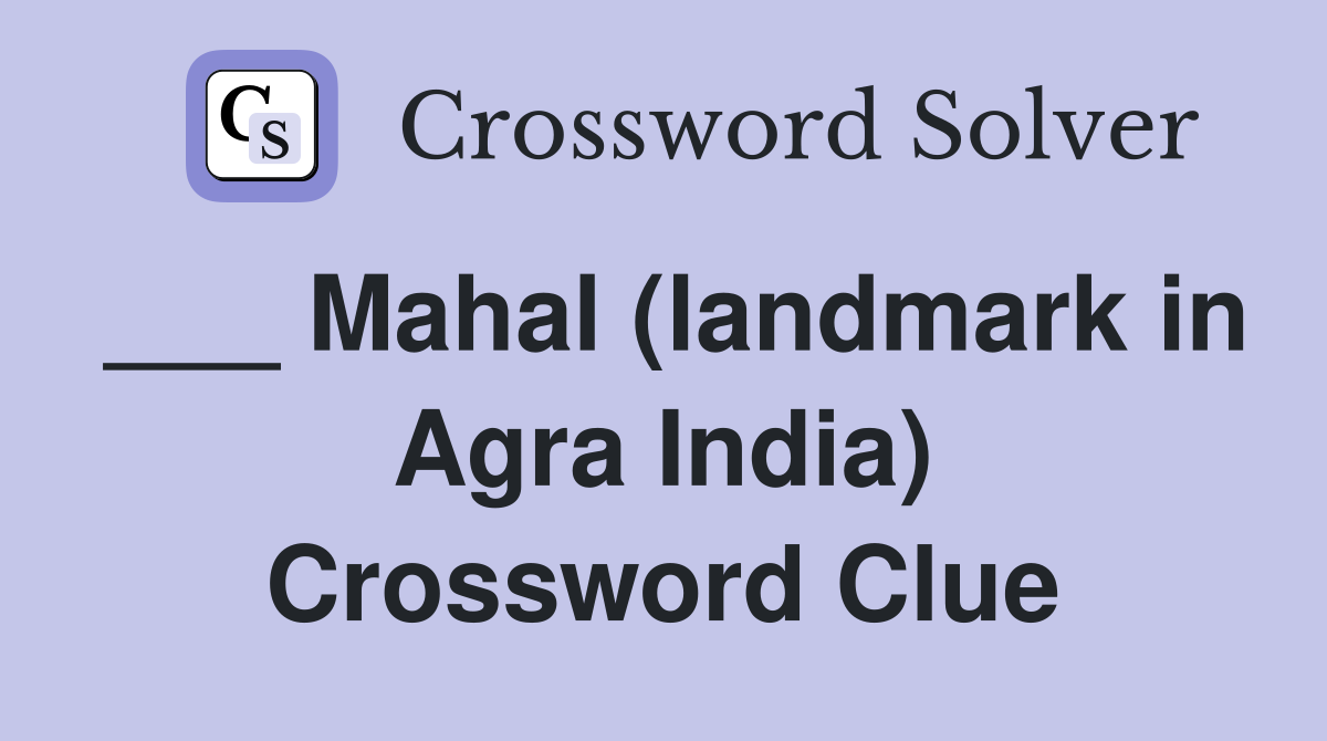 wonder of the world in agra india crossword clue